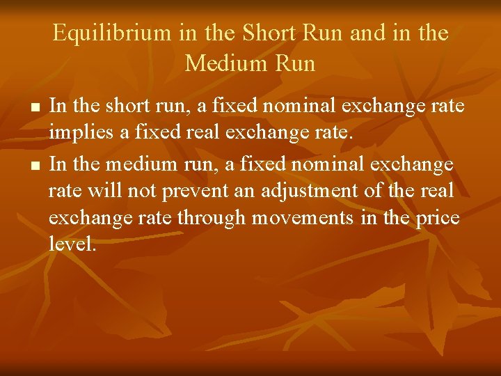 Equilibrium in the Short Run and in the Medium Run n n In the Equilibrium in the Short Run and in the Medium Run n n In the