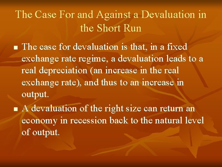 The Case For and Against a Devaluation in the Short Run n n The