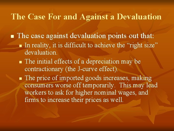 The Case For and Against a Devaluation n The case against devaluation points out