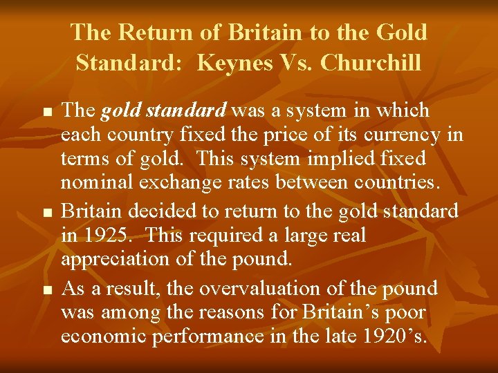 The Return of Britain to the Gold Standard: Keynes Vs. Churchill n n n