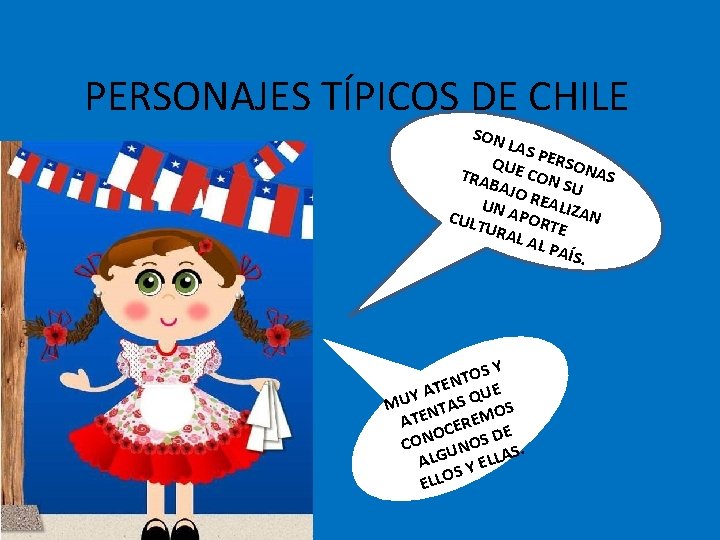 PERSONAJES TÍPICOS DE CHILE SON LAS QUE PERSON A C TRA BAJO ON SU