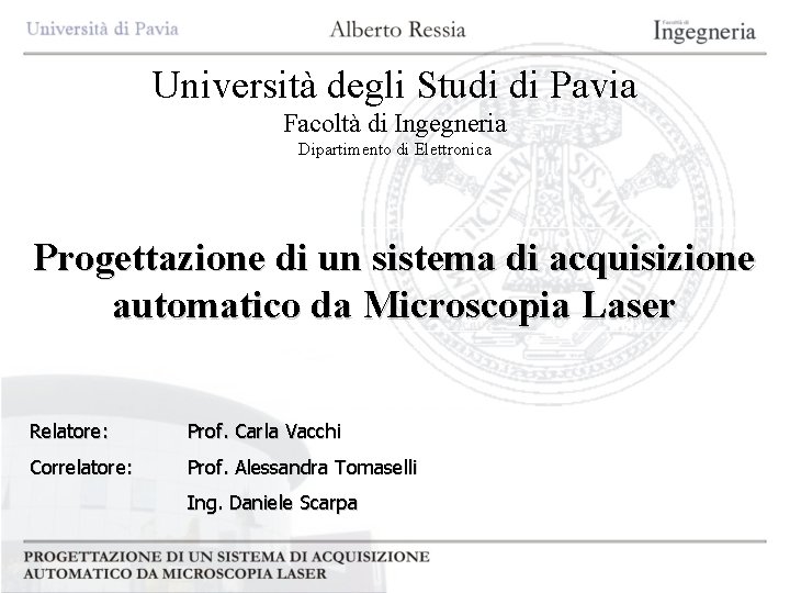 Università degli Studi di Pavia Facoltà di Ingegneria Dipartimento di Elettronica Progettazione di un