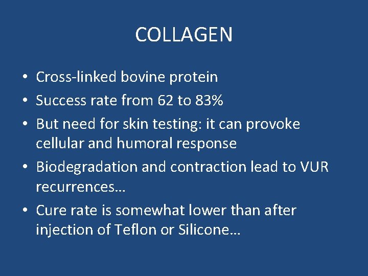 COLLAGEN • Cross-linked bovine protein • Success rate from 62 to 83% • But