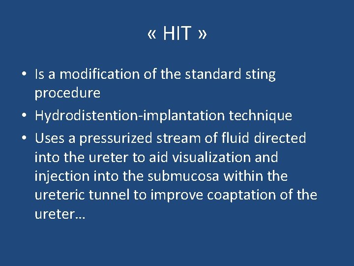  « HIT » • Is a modification of the standard sting procedure •