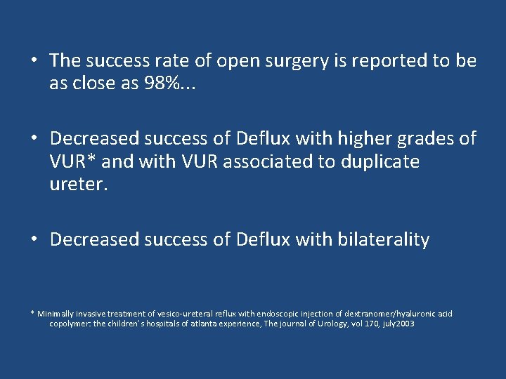  • The success rate of open surgery is reported to be as close