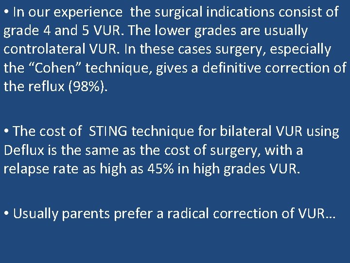  • In our experience the surgical indications consist of grade 4 and 5