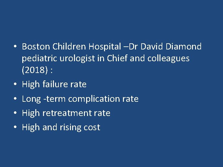  • Boston Children Hospital –Dr David Diamond pediatric urologist in Chief and colleagues