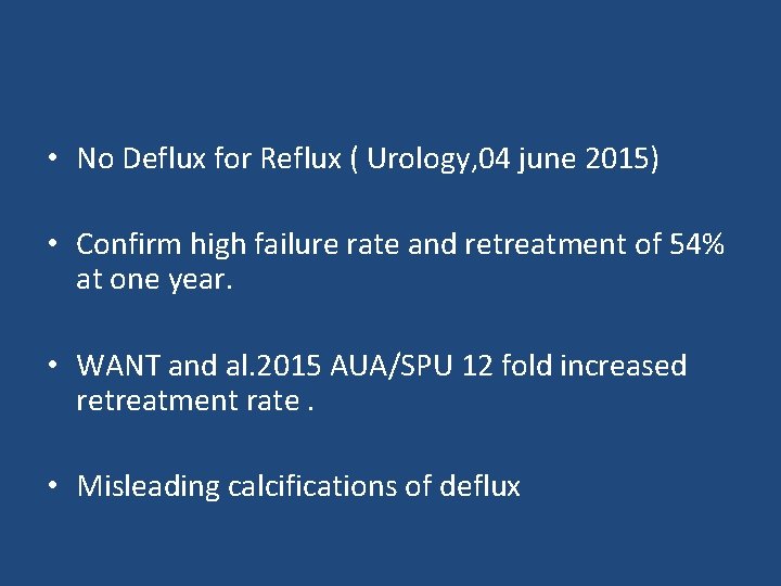  • No Deflux for Reflux ( Urology, 04 june 2015) • Confirm high