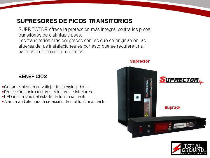 SUPRESORES DE PICOS TRANSITORIOS SUPRECTOR ofrece la protección más integral contra los picos transitorios