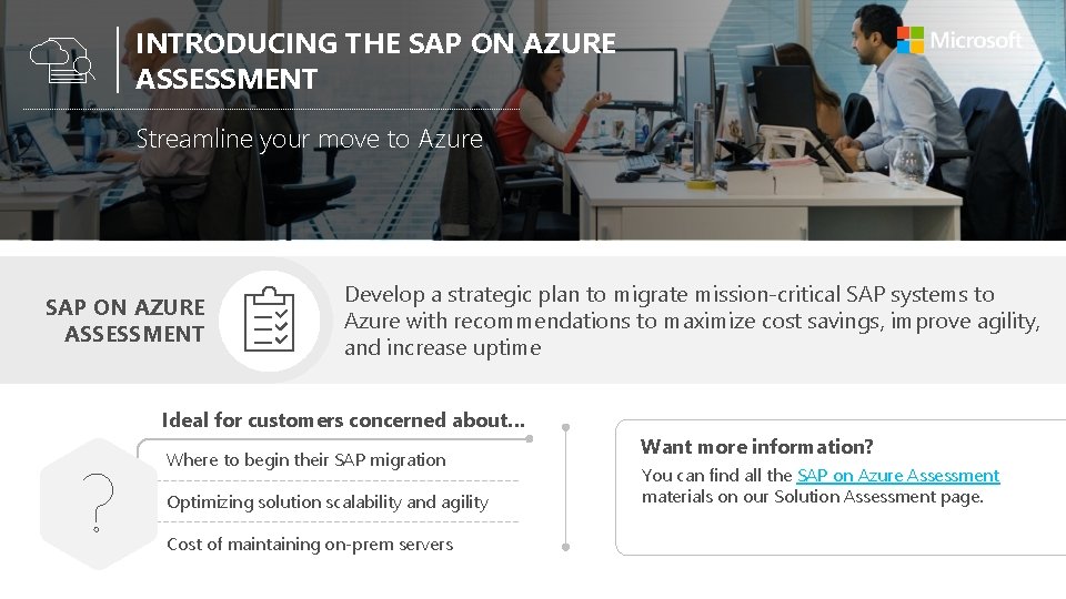 INTRODUCING THE SAP ON AZURE ASSESSMENT Streamline your move to Azure SAP ON AZURE INTRODUCING THE SAP ON AZURE ASSESSMENT Streamline your move to Azure SAP ON AZURE