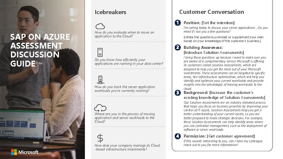 Icebreakers Customer Conversation Position: [Set the intention] SAP ON AZURE ASSESSMENT DISCUSSION GUIDE How