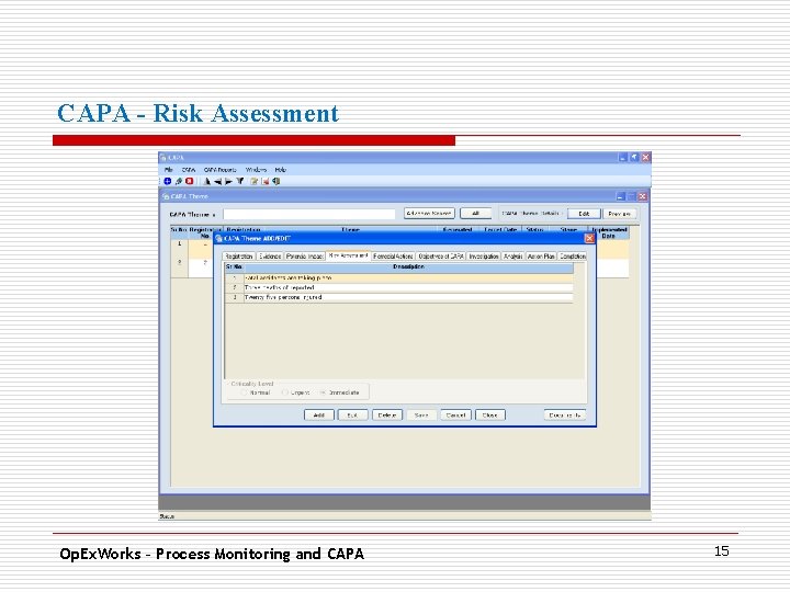 CAPA - Risk Assessment. Op. Ex. Works – Process Monitoring and CAPA 15 