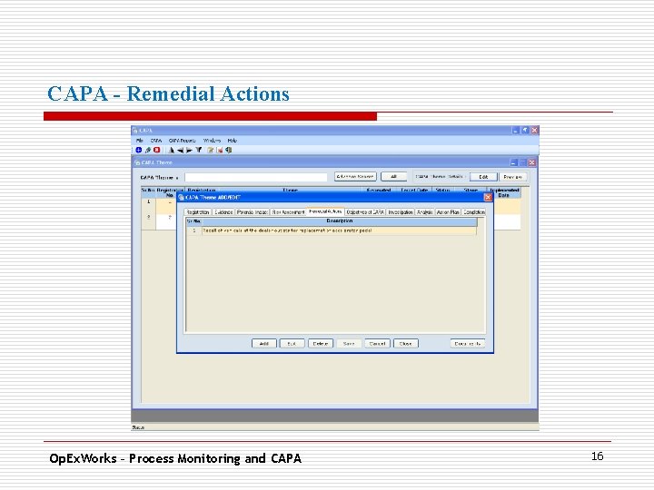 CAPA - Remedial Actions. Op. Ex. Works – Process Monitoring and CAPA 16 