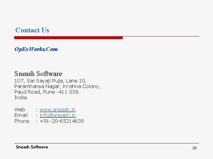 Contact Us Op. Ex. Works. Com Sneash Software 107, Sai Sayaji Puja, Lane 10,