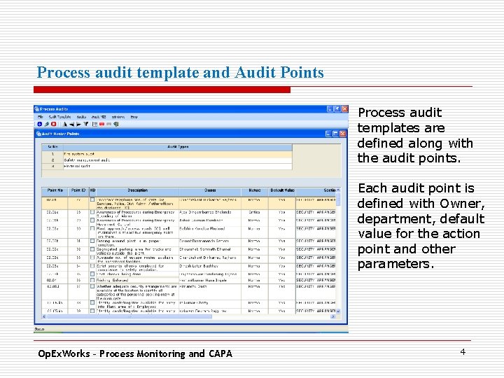 Process audit template and Audit Points Process audit templates are defined along with the