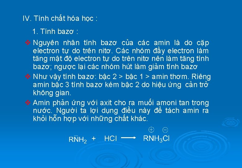 IV. Tính chất hóa học : 1. Tính bazơ : v Nguyên nhân tính