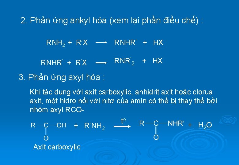 2. Phản ứng ankyl hóa (xem lại phần điều chế) : RNH 2 +