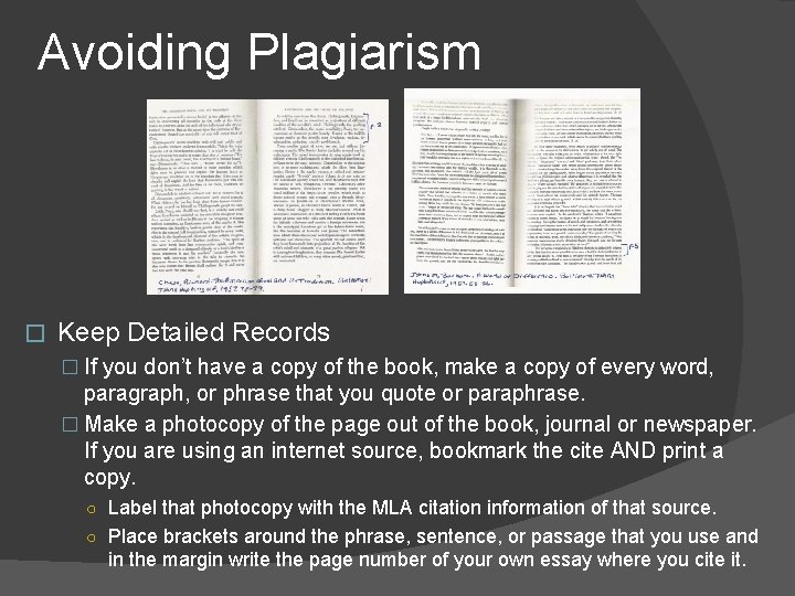 Avoiding Plagiarism � Keep Detailed Records � If you don’t have a copy of