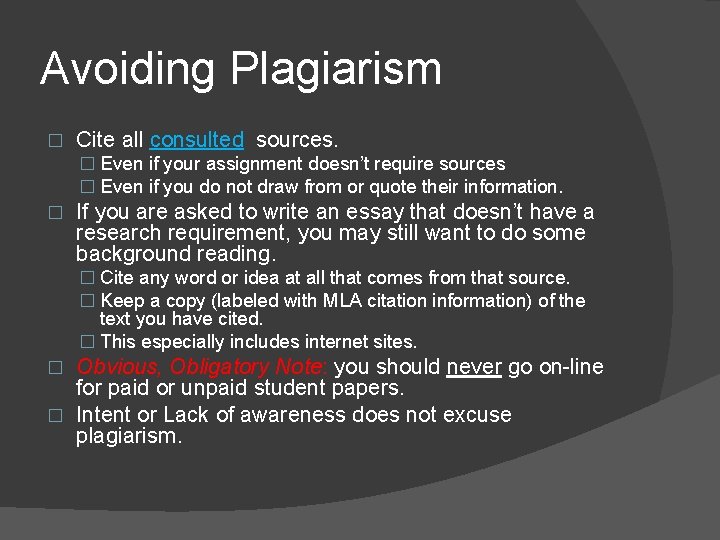 Avoiding Plagiarism � Cite all consulted sources. � Even if your assignment doesn’t require
