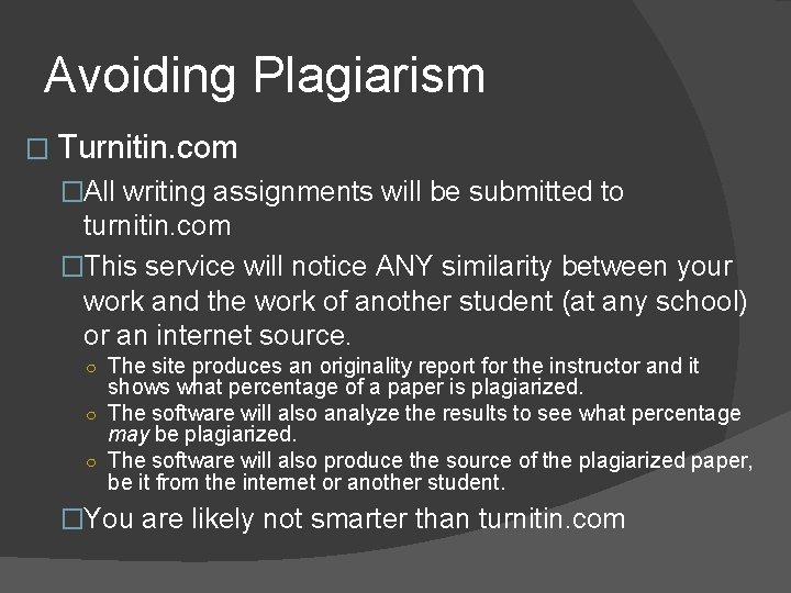 Avoiding Plagiarism � Turnitin. com �All writing assignments will be submitted to turnitin. com