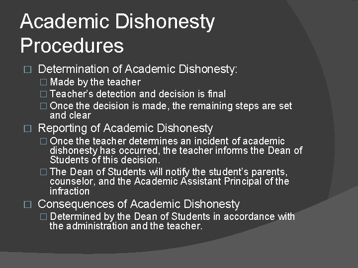 Academic Dishonesty Procedures � Determination of Academic Dishonesty: � Made by the teacher �