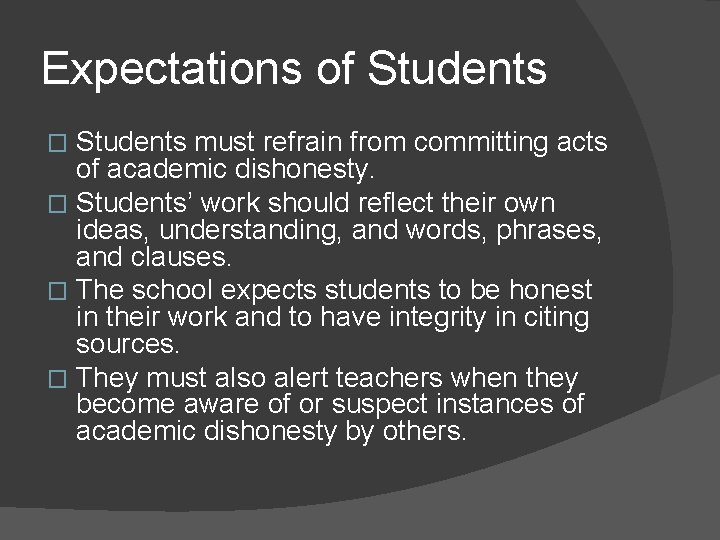 Expectations of Students must refrain from committing acts of academic dishonesty. � Students’ work