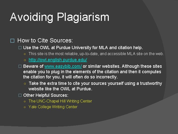 Avoiding Plagiarism � How to Cite Sources: � Use the OWL at Purdue University