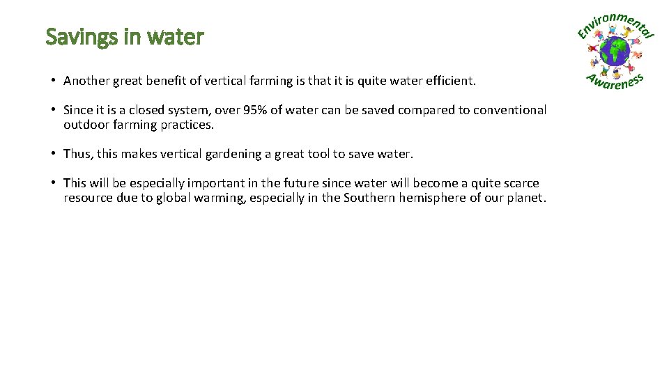 Savings in water • Another great benefit of vertical farming is that it is