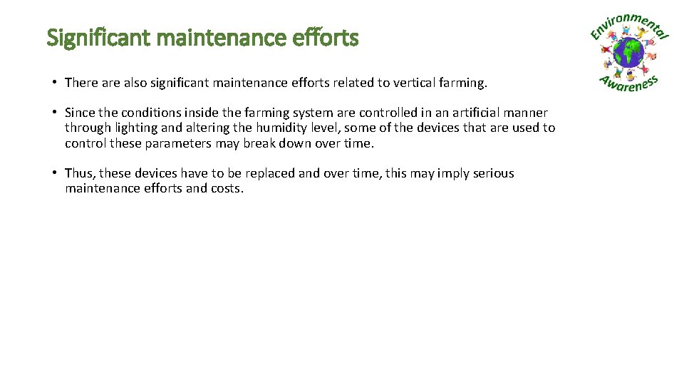 Significant maintenance efforts • There also significant maintenance efforts related to vertical farming. •