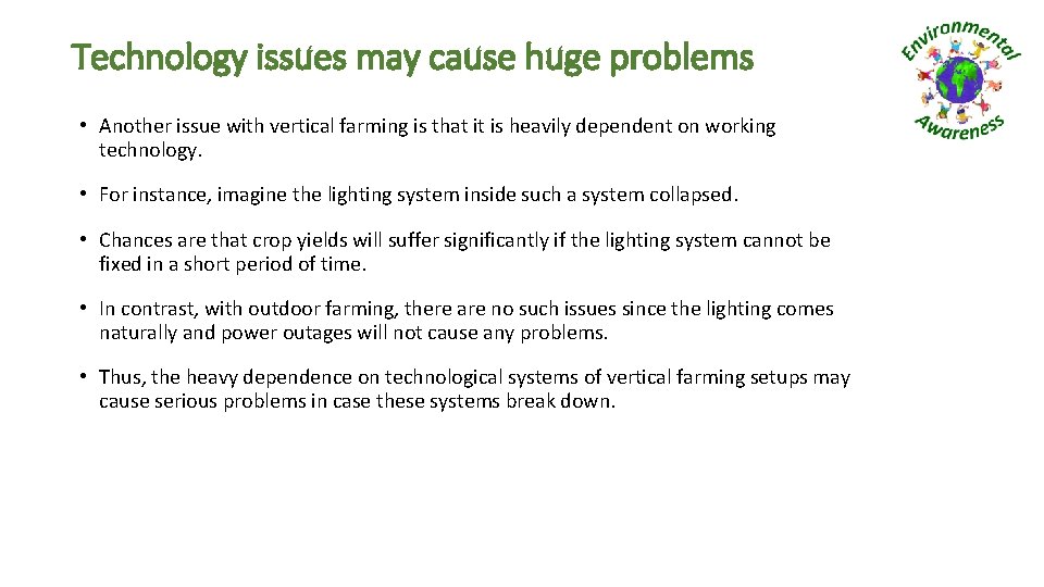 Technology issues may cause huge problems • Another issue with vertical farming is that