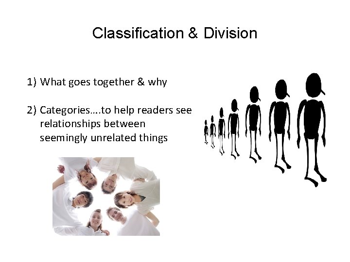 Classification & Division 1) What goes together & why 2) Categories…. to help readers