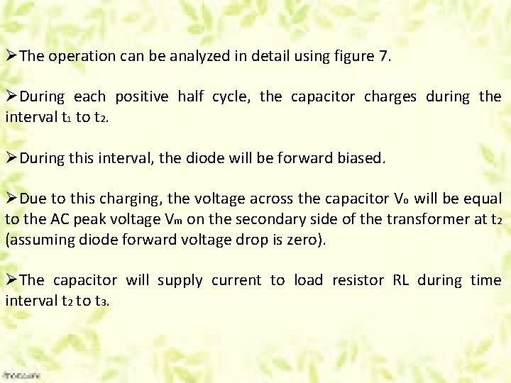 ØThe operation can be analyzed in detail using figure 7. ØDuring each positive half