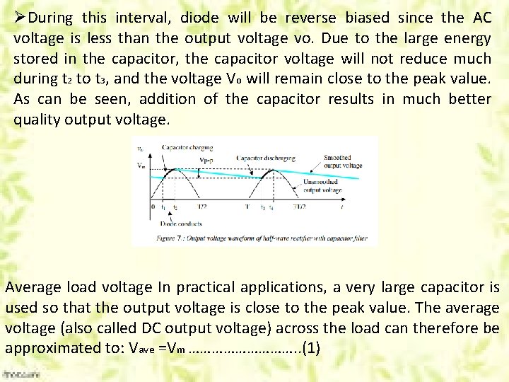 ØDuring this interval, diode will be reverse biased since the AC voltage is less