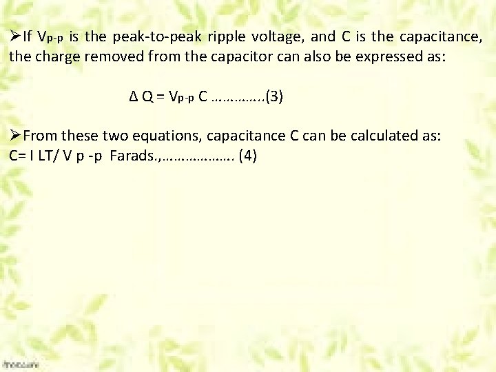 ØIf Vp-p is the peak-to-peak ripple voltage, and C is the capacitance, the charge