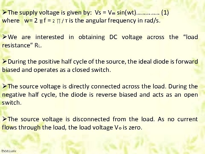 ØThe supply voltage is given by: Vs = Vm sin(wt)…………… (1) where w= 2