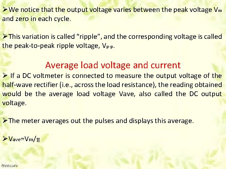 ØWe notice that the output voltage varies between the peak voltage Vm and zero