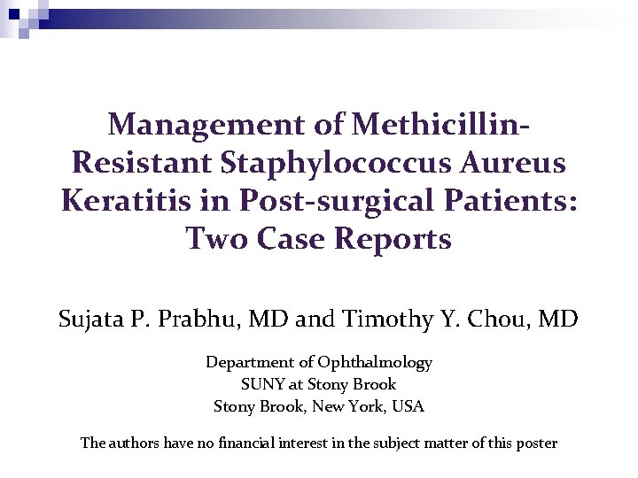 Management of Methicillin. Resistant Staphylococcus Aureus Keratitis in Post-surgical Patients: Two Case Reports Sujata