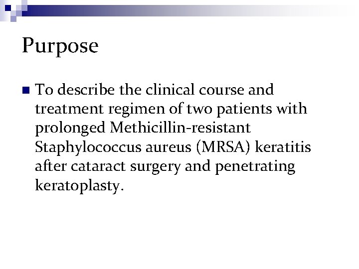 Purpose n To describe the clinical course and treatment regimen of two patients with