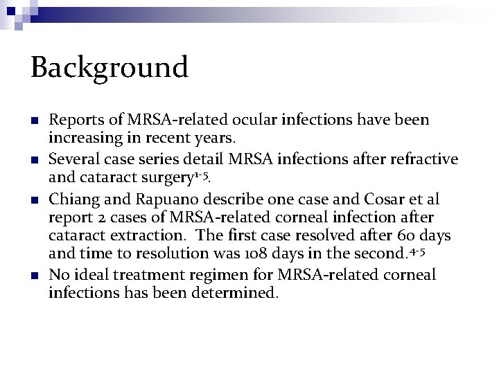 Background n n Reports of MRSA-related ocular infections have been increasing in recent years.