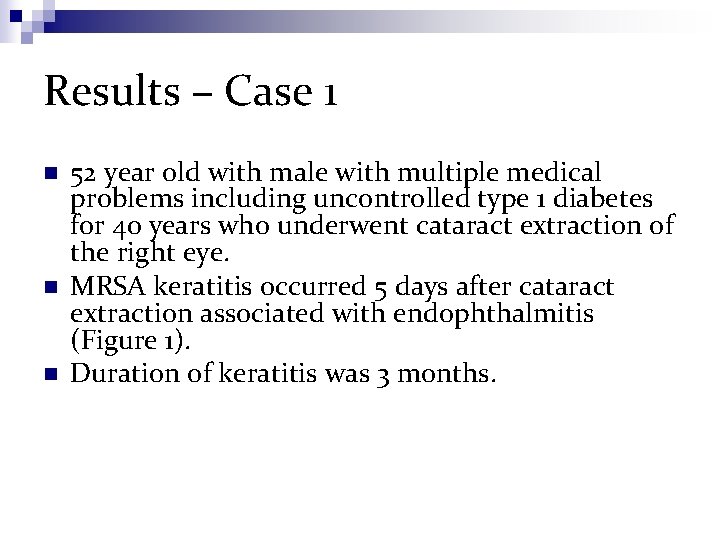 Results – Case 1 n n n 52 year old with male with multiple