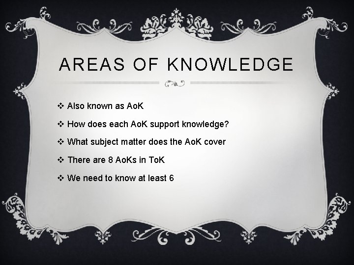 WAYS OF KNOWING How do you know KNOWLEDGE
