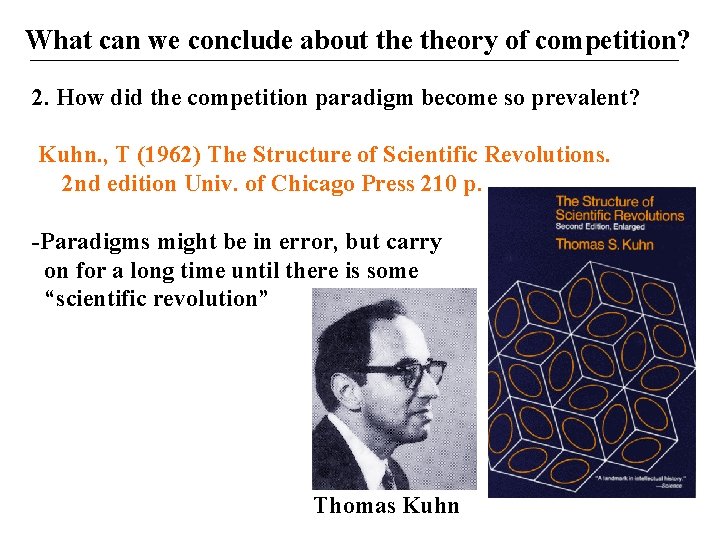 What can we conclude about theory of competition? 2. How did the competition paradigm