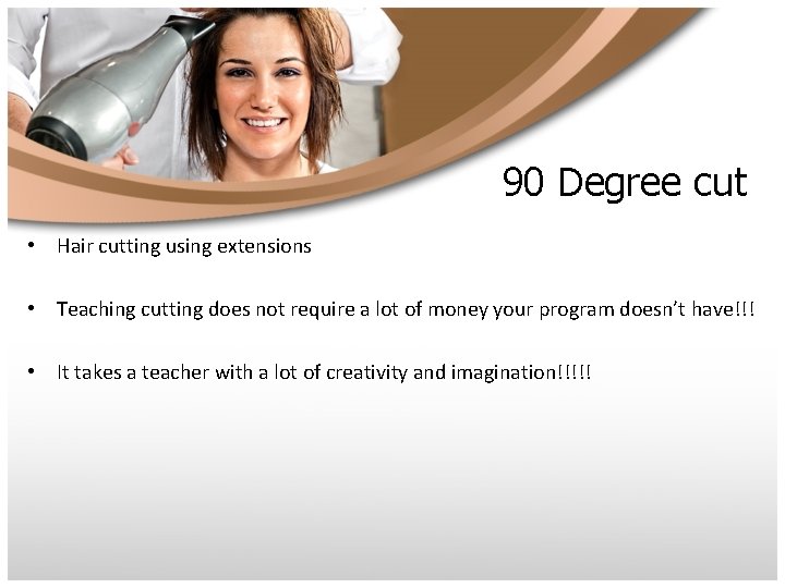 90 Degree cut • Hair cutting using extensions • Teaching cutting does not require
