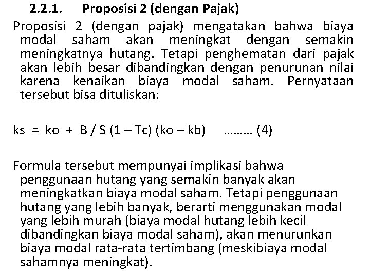 2. 2. 1. Proposisi 2 (dengan Pajak) Proposisi 2 (dengan pajak) mengatakan bahwa biaya