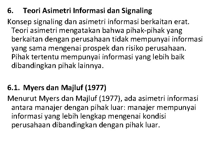 6. Teori Asimetri Informasi dan Signaling Konsep signaling dan asimetri informasi berkaitan erat. Teori