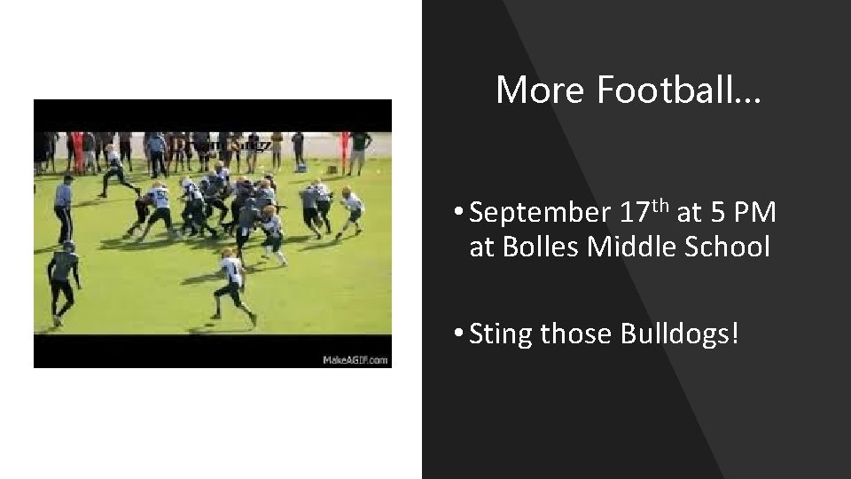 More Football… • September 17 th at 5 PM at Bolles Middle School •