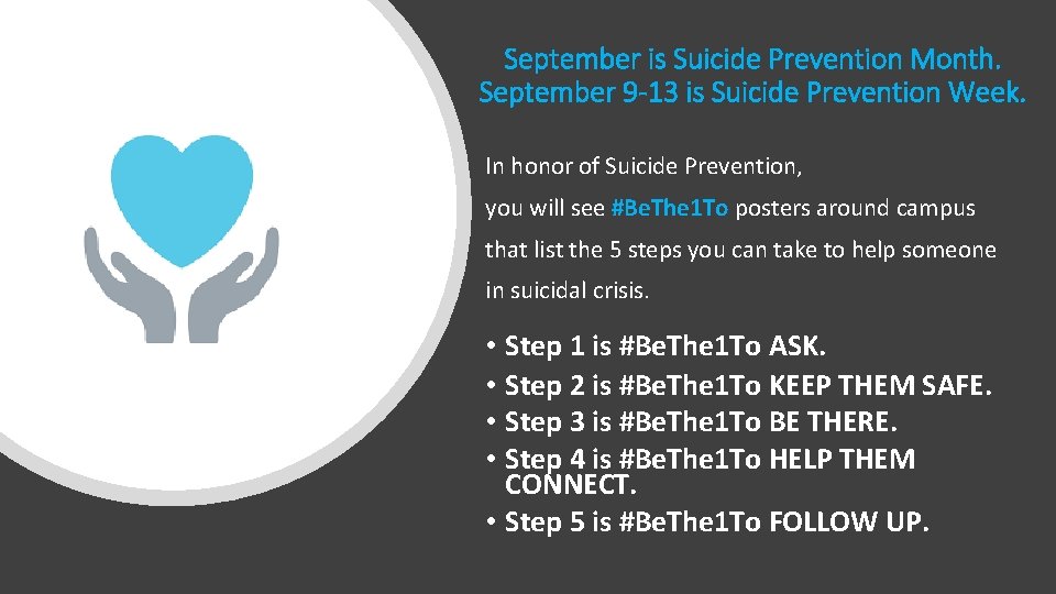 September is Suicide Prevention Month. September 9 -13 is Suicide Prevention Week. In honor