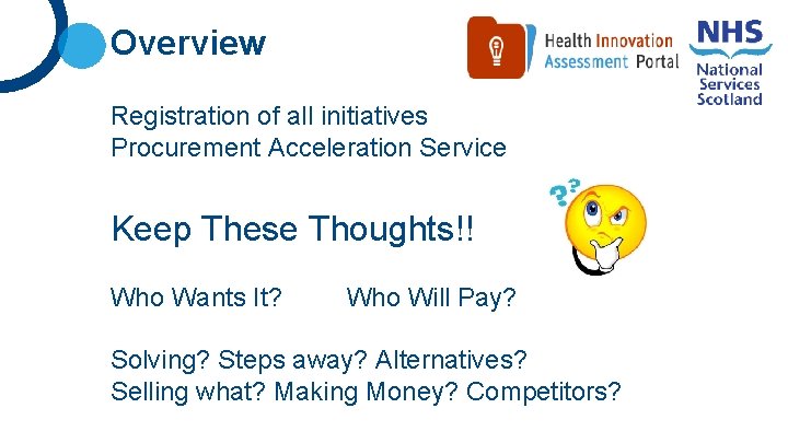 Overview Registration of all initiatives Procurement Acceleration Service Keep These Thoughts!! Who Wants It?