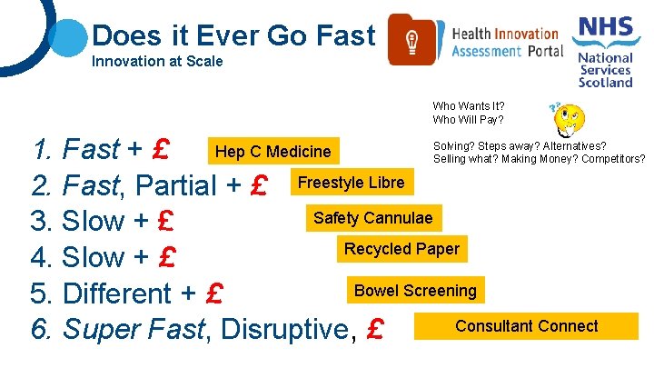 Does it Ever Go Fast Innovation at Scale Who Wants It? Who Will Pay?