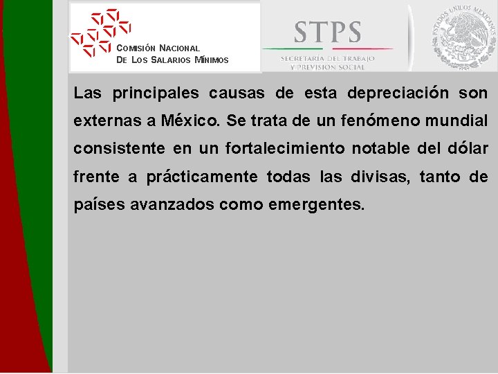 COMISIÓN NACIONAL DE LOS SALARIOS MÍNIMOS Las principales causas de esta depreciación son externas